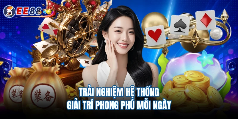 Khám Phá Hệ Sinh Thái Giải Trí Đa Dạng Tại EE88