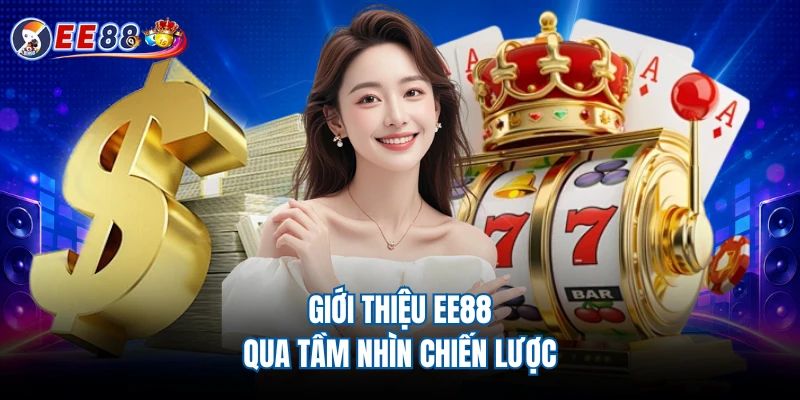 Giới Thiệu EE88 – Nền Tảng Giải Trí Trực Tuyến Đẳng Cấp Và Tiềm Năng