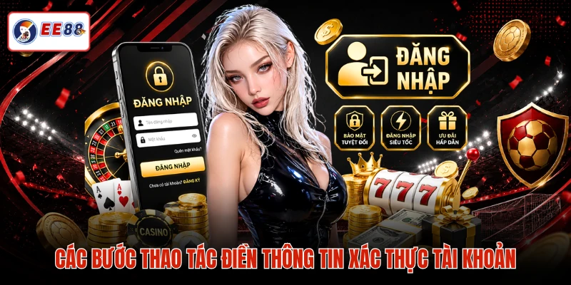 Các bước thao tác điền thông tin xác thực tài khoản