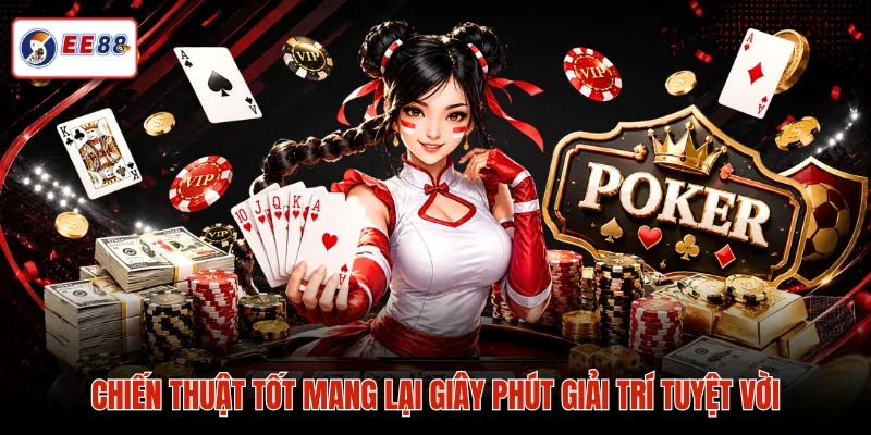 Chiến thuật tốt mang lại giây phút giải trí tuyệt vời