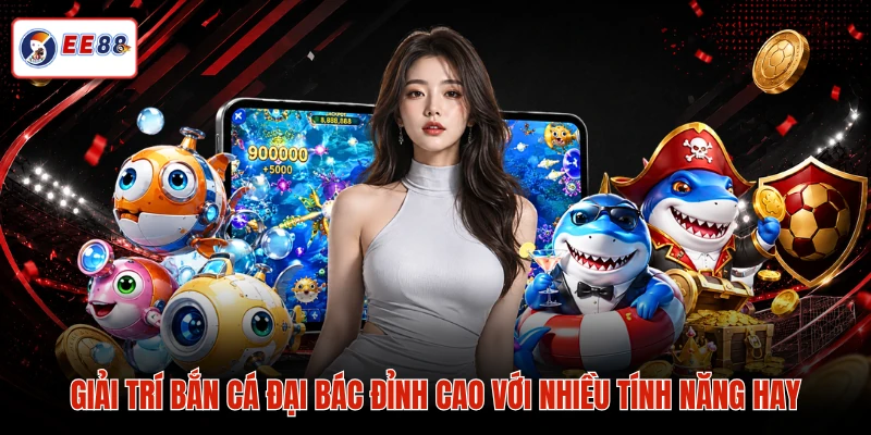 Giải trí  bắn cá đại bác đỉnh cao với nhiều tính năng hay
