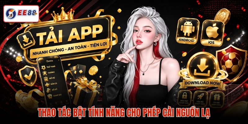 Thao tác bật tính năng cho phép cài nguồn lạ