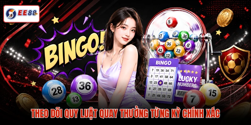 Theo dõi quy luật quay thưởng từng kỳ chính xác