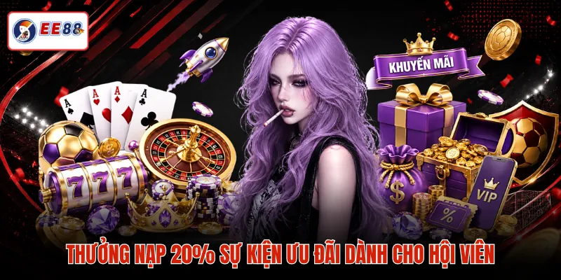 Thưởng nạp 20% sự kiện ưu đãi dành cho hội viên