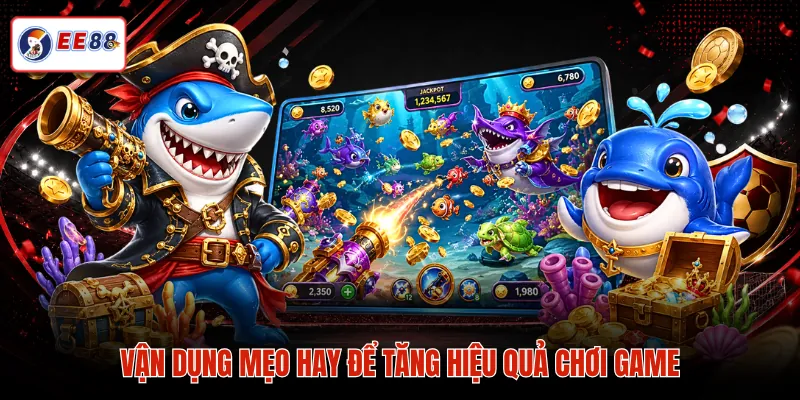 Vận dụng mẹo hay để tăng hiệu quả chơi game